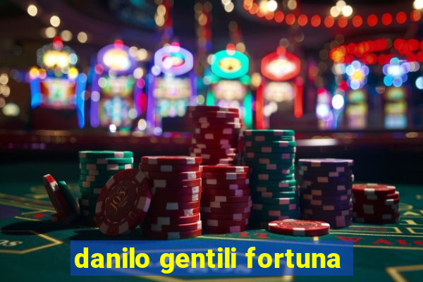 danilo gentili fortuna